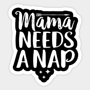 Mama Needs A Nap Sticker